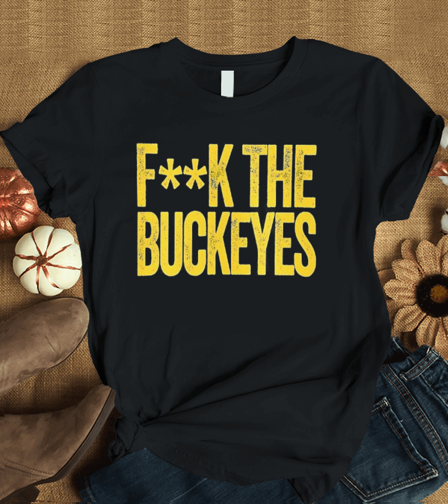 Michigan Wolverines NCAA F**k The Buckeyes Rivalry T-Shirt