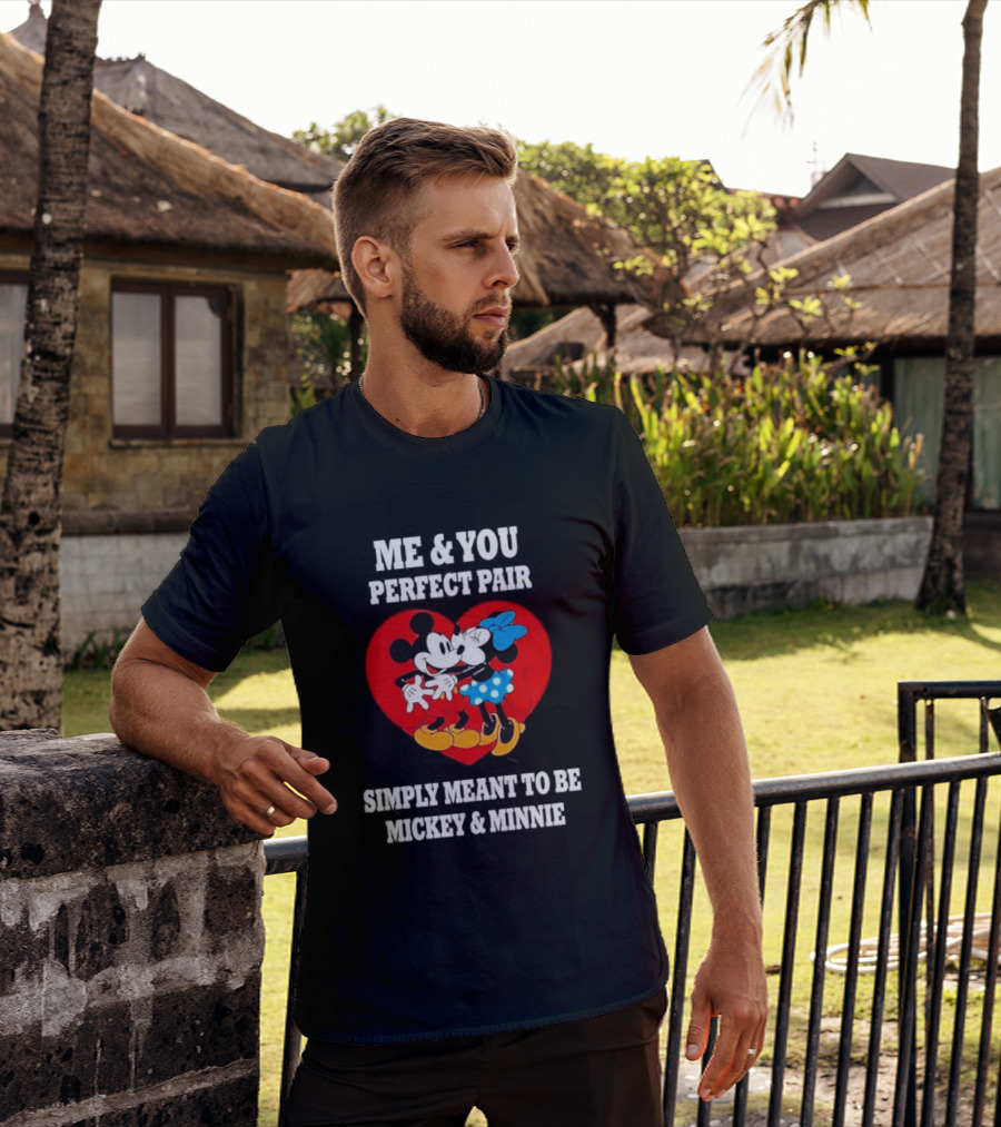 Mickey Minnie Me You Perfect Pair Simply Meant To Be T-Shirt