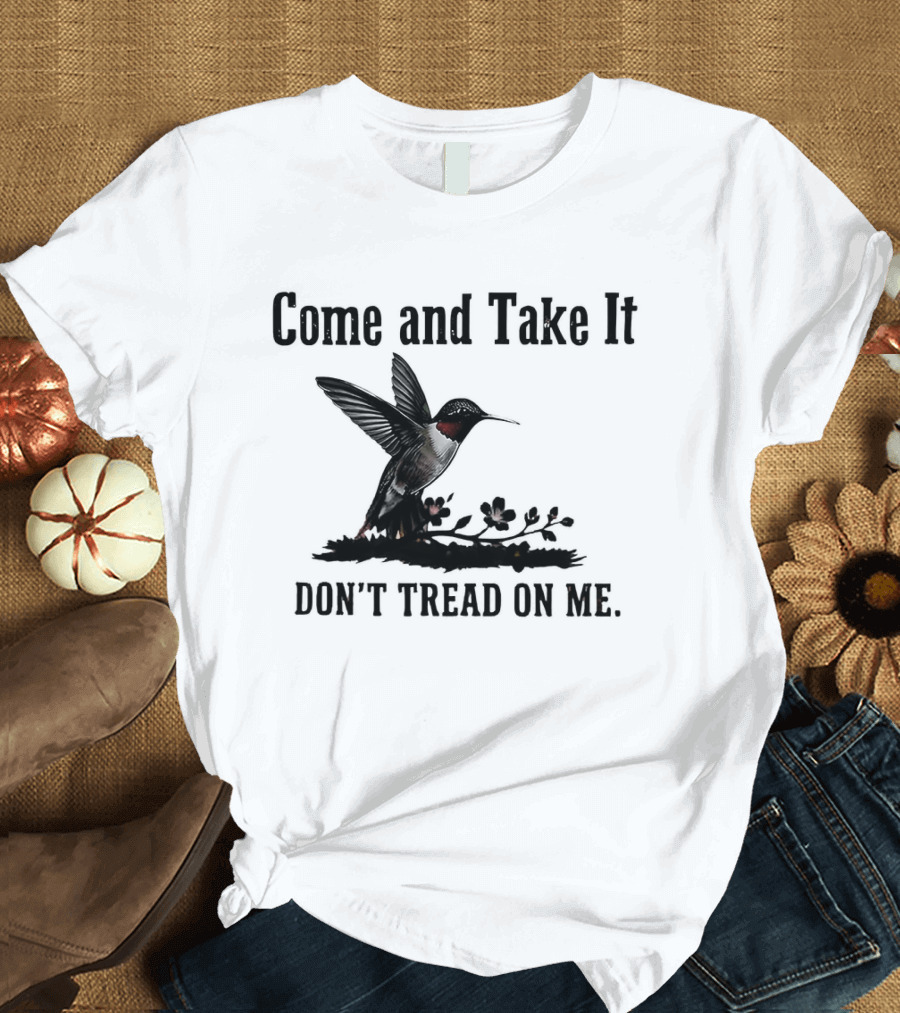 Come And Take It Hummingbird Don't Tread On Me T-Shirt