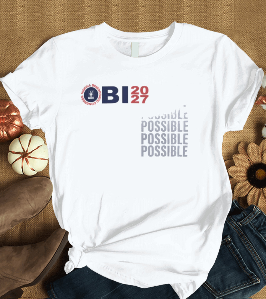 OBI 2027 Possible Possible Possible Possible T-Shirt