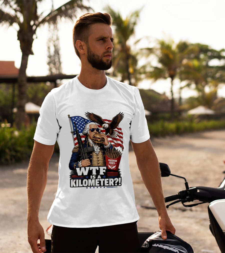 WTF Is A Kilometer George Washington Cheeseburger Freedom Fries AR 15 T-Shirt