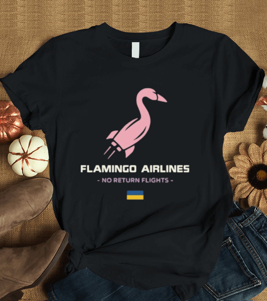 Flamingo Airlines No Return Flights Rocket Bird With Ukraine Flag T-Shirt