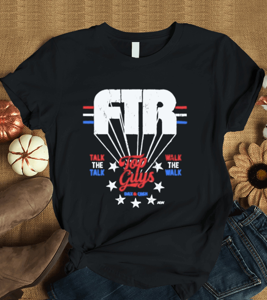 FTR Top Guys Talk The Talk Walk The Walk USA Stars 2023 T-Shirt