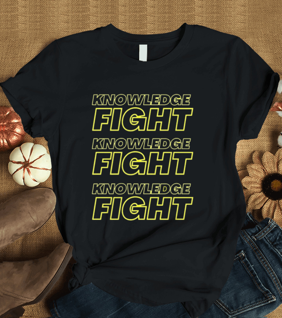 Knowledge Fight Knowledge Fight Knowledge Fight Bold Repetitive T-Shirt