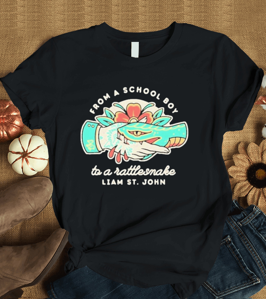 From A School Boy To A Rattlesnake Liam St. John T-Shirt
