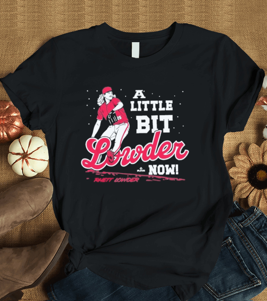 Rhett Lowder A Little Bit Lowder Now Baseball Pitcher T-Shirt