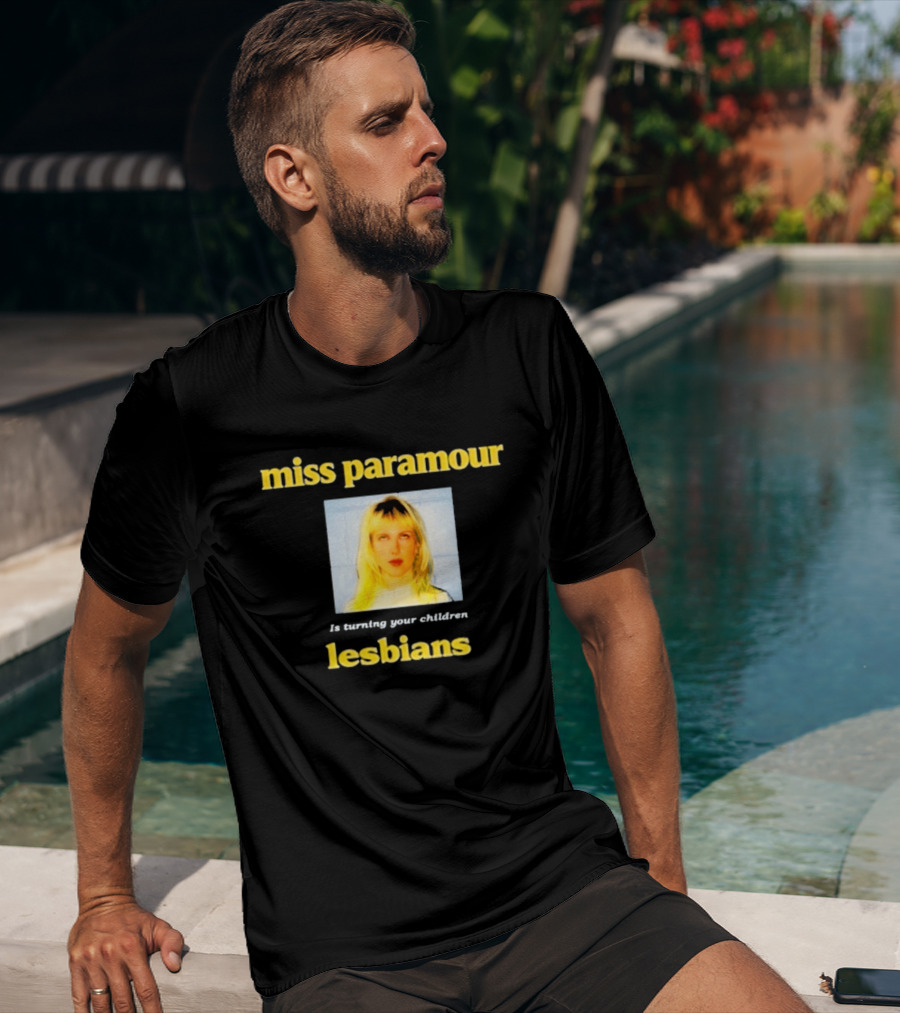 Miss Paramour Is Turning Your Children Lesbians T-Shirt