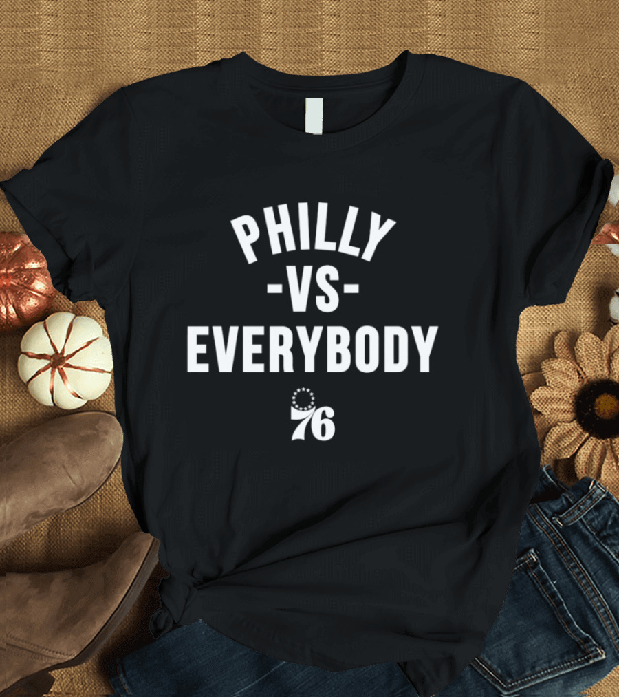 Philly Vs. Everybody 76ers T-Shirt