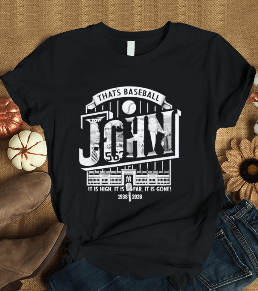 That's Baseball John 55 It Is High It Is Far It Is Gone 1938 2026 T-Shirt