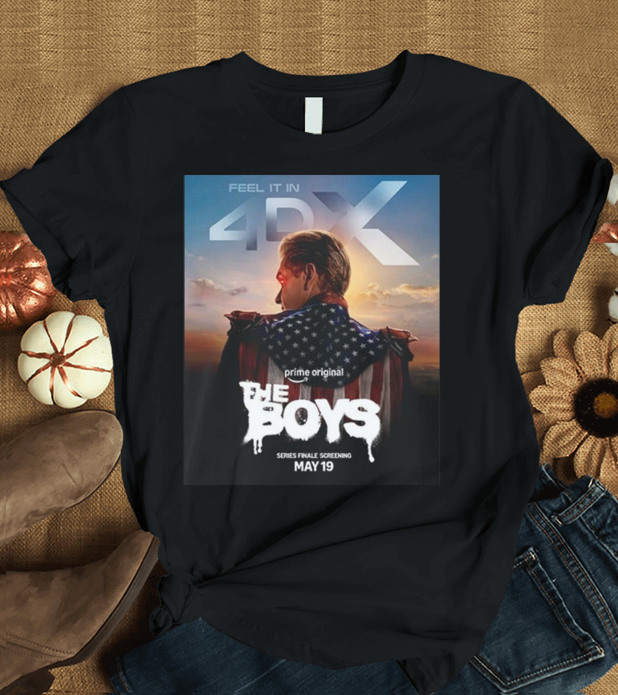 Feel It In 4DX The Boys Prime Original Series Finale Screening May 19 T-Shirt