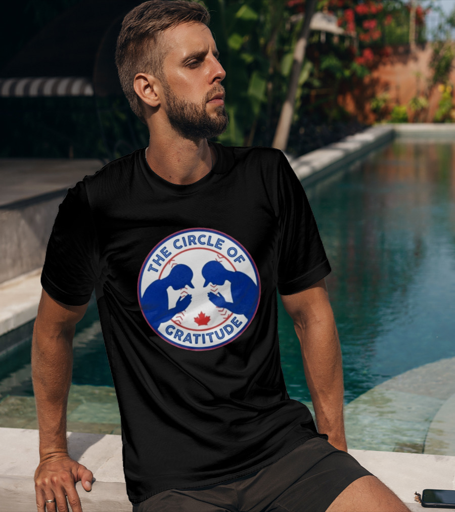 The Circle Of Gratitude Blue Jays Baseball Canada T-Shirt