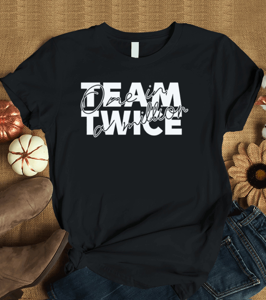 Team Twice One In A Million Textual T-Shirt