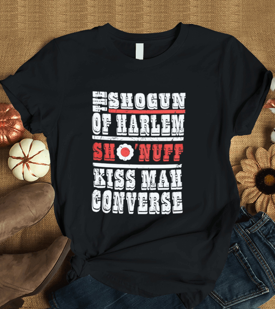 Shogun Of Harlem Sho'nuff Kiss Mah Converse The Last Dragon Classic Phrase T-Shirt