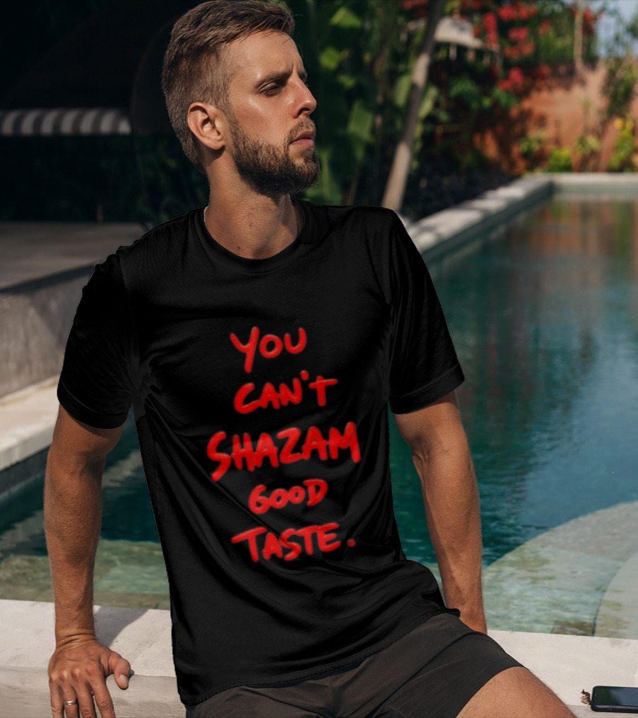 You Can't Shazam Good Taste Red Dripping T-Shirt