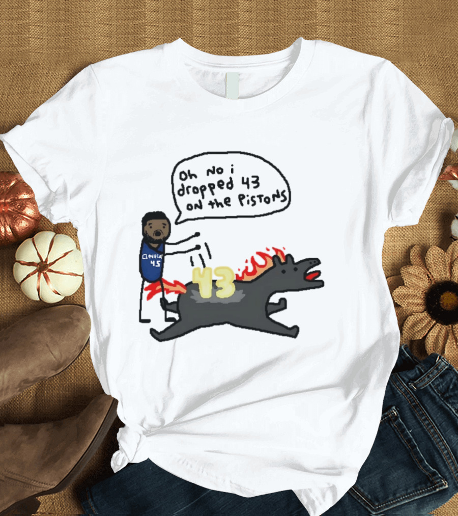 Donovan Mitchell Cleveland Cavaliers Oh No I Dropped 43 On The Pistons Fantasy T-Shirt