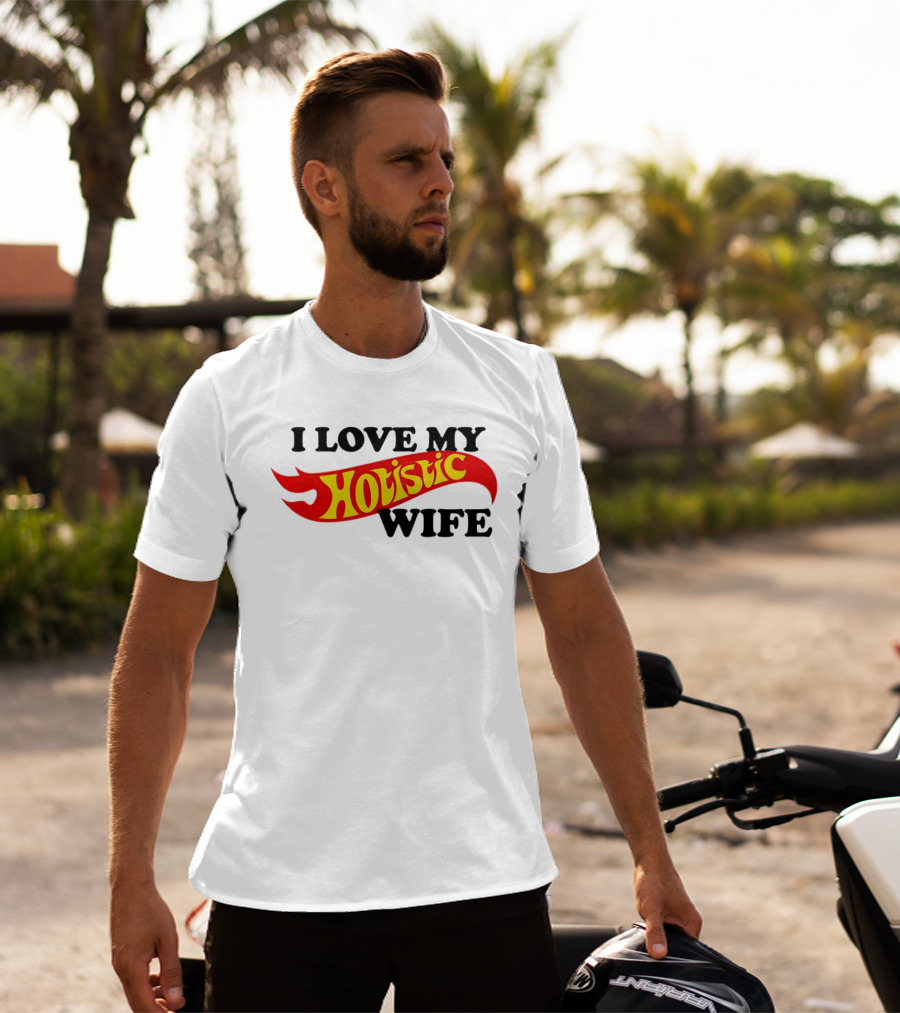 I Love My Hotistic Wife Flames T-Shirt