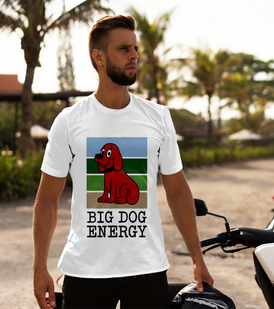 Clifford The Big Red Dog Cartoon Character Big Dog Energy T-Shirt