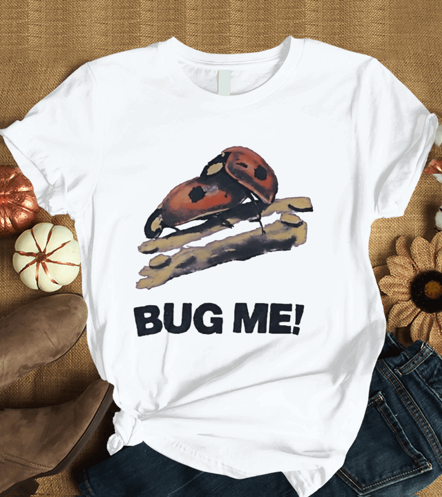 Bug Me Ladybug T-Shirt