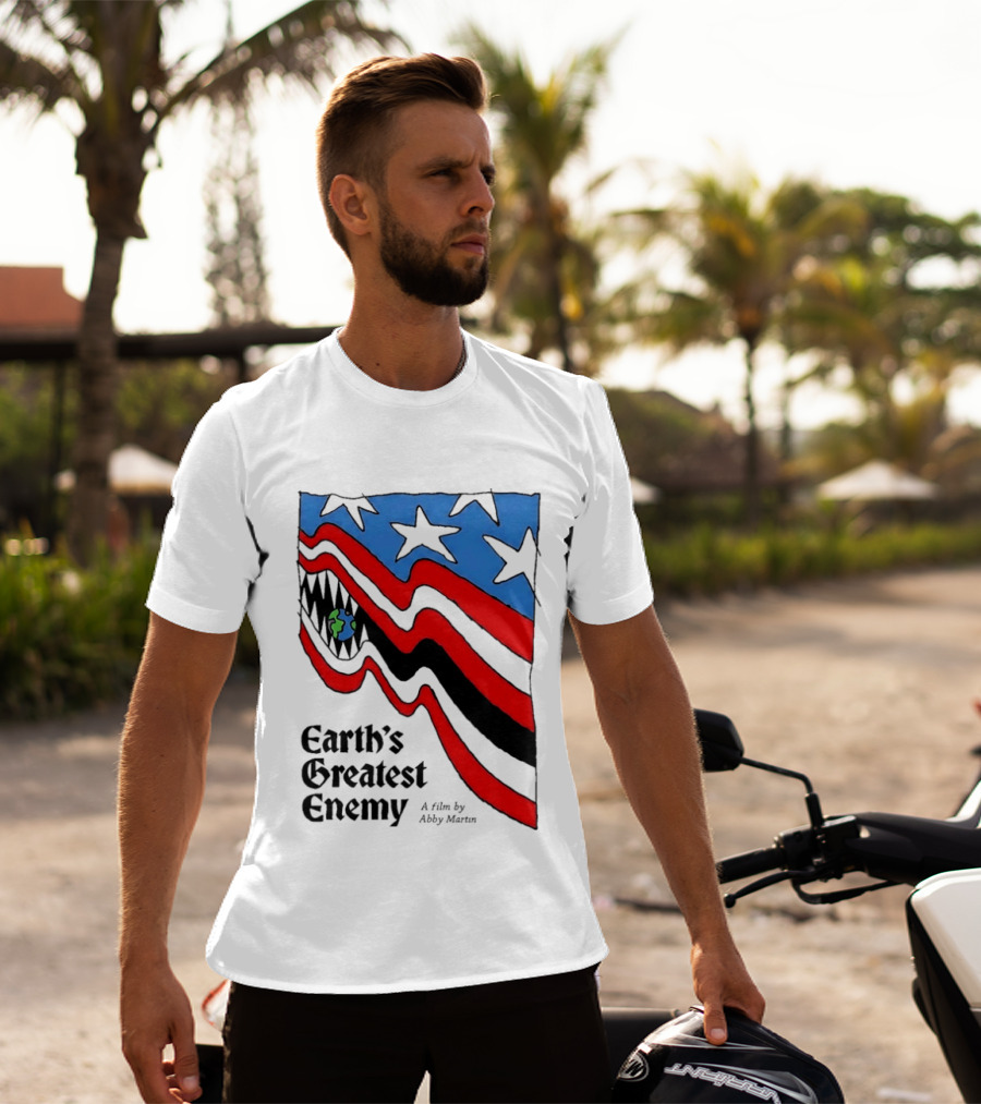 Earth's Greatest Enemy A Film By Abby Martin American Flag With Earth And Fangs T-Shirt