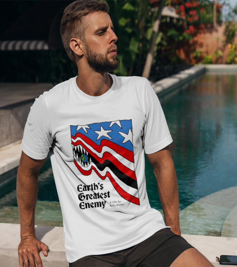 Earth's Greatest Enemy A Film By Abby Martin American Flag With Earth And Fangs T-Shirt