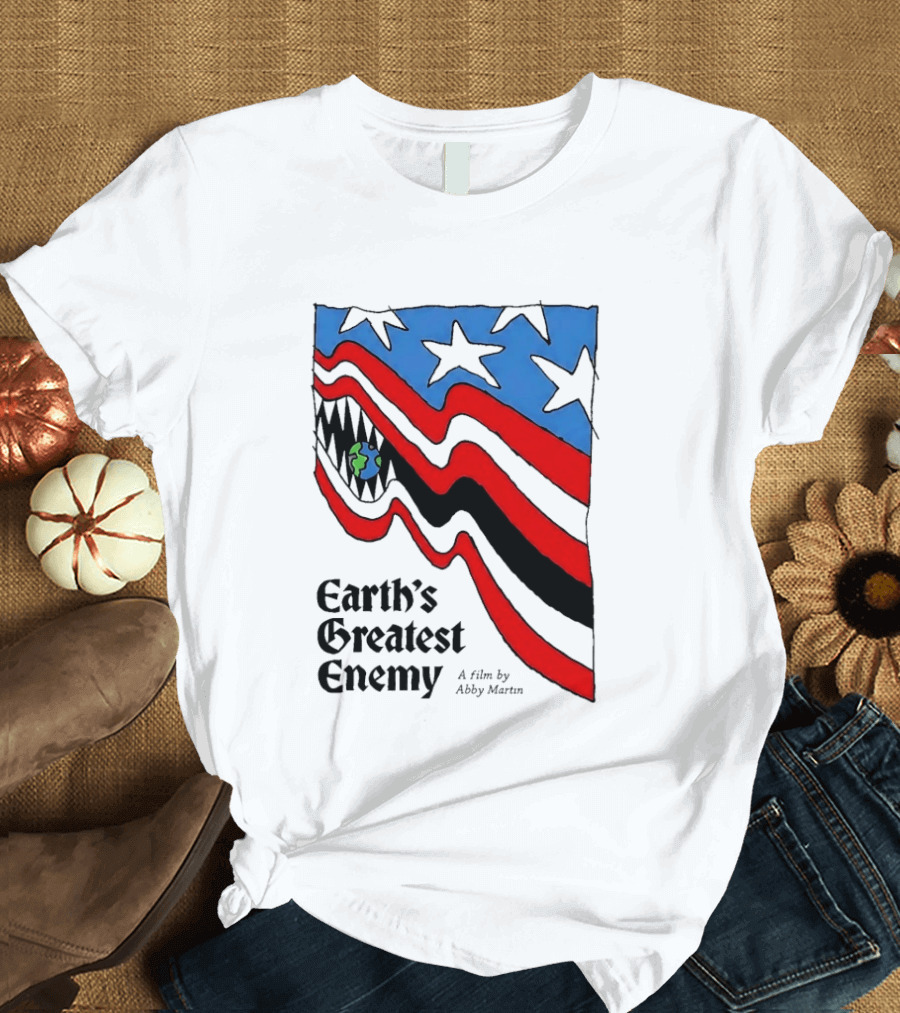 Earth's Greatest Enemy A Film By Abby Martin American Flag With Earth And Fangs T-Shirt