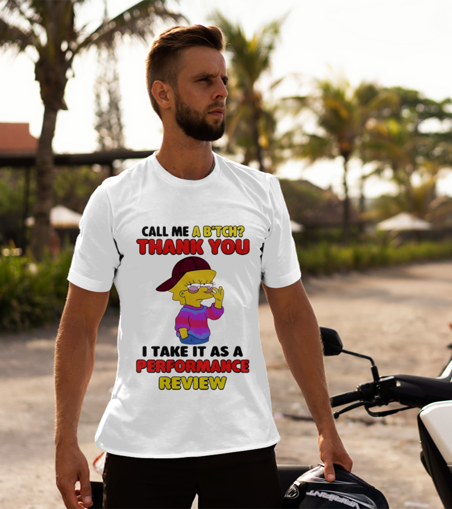 Simpsons Call Me A B*tch Thank You I Take It As A Performance Review T-Shirt