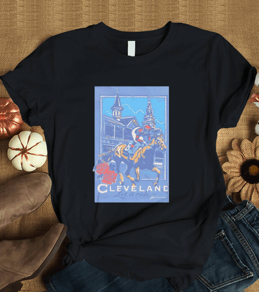 Cleveland Let It Ride Horse Racing Roses Skyline T-Shirt