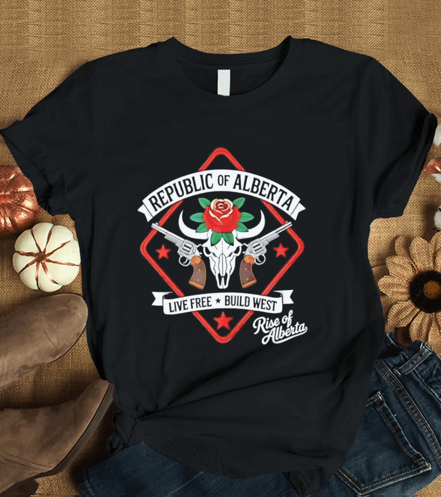 Republic Of Alberta Live Free Build West Gunslinger Rise Of Alberta T-Shirt