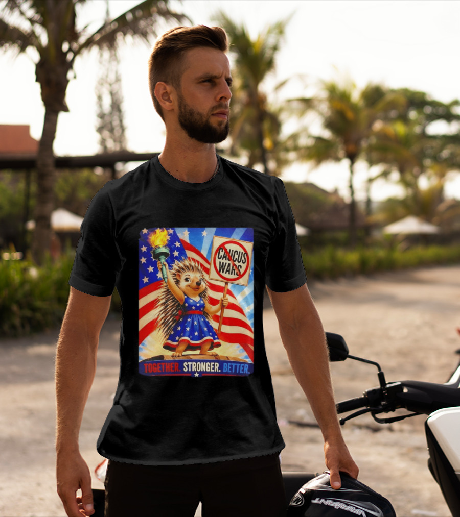 Hedgehog Liberty No Caucus Wars Together Stronger Better T-Shirt