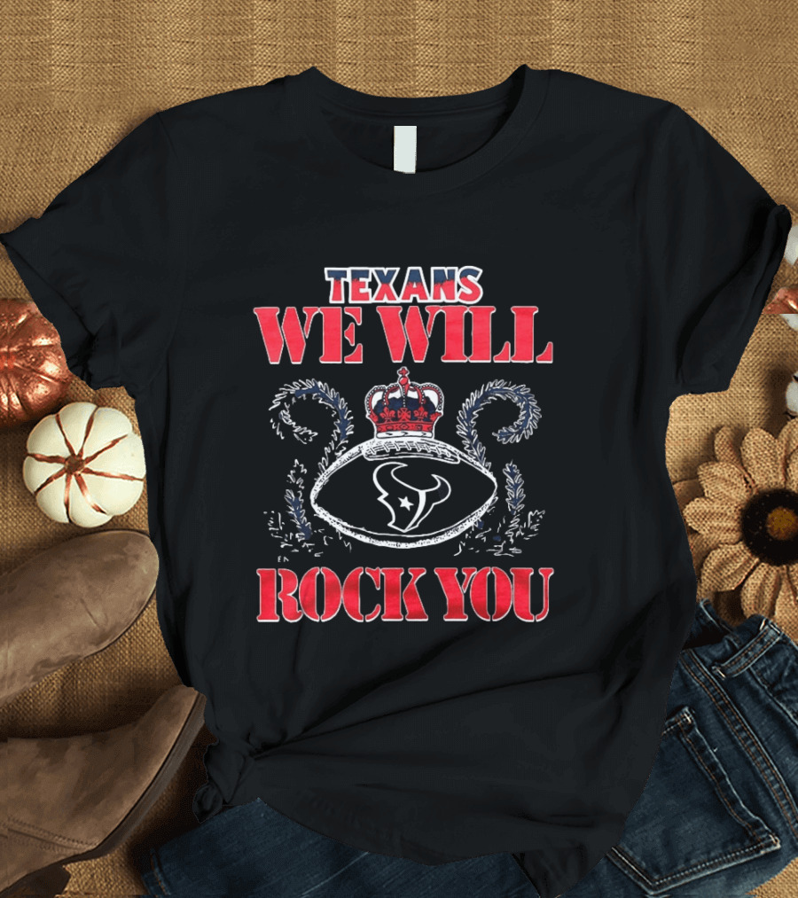 Texans We Will Rock You Crown Football Logo 2026 T-Shirt
