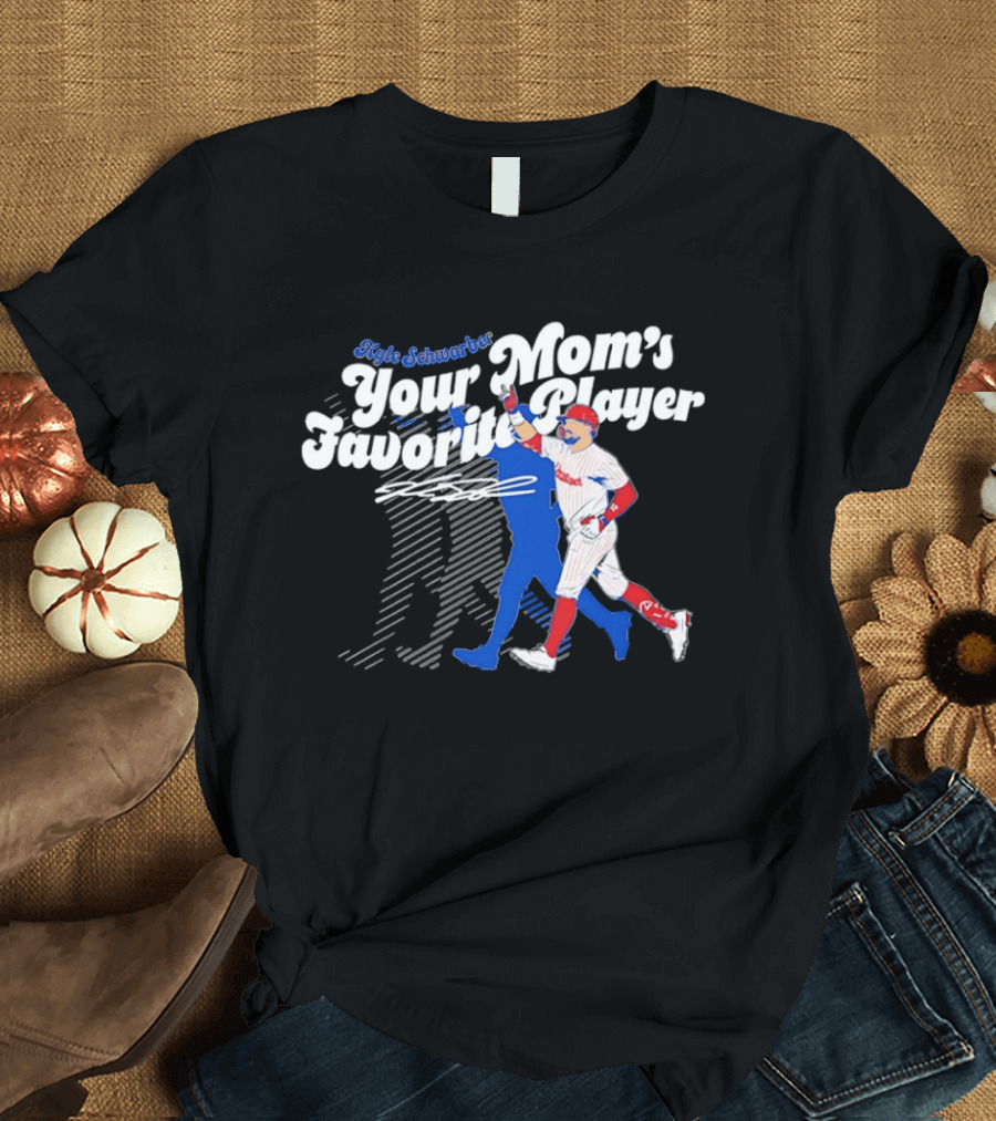 Kyle Schwarber Your Mom's Favorite Player Philadelphia Phillies Baseball Signature T-Shirt