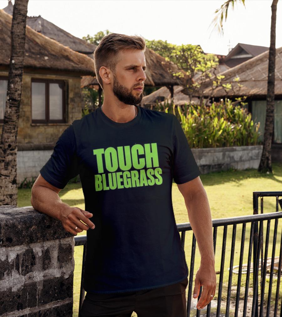 Touch Bluegrass Kentucky Humor T-Shirt