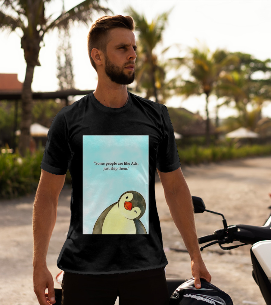 Penguin Some People Are Like Ads Just Skip Them T-Shirt
