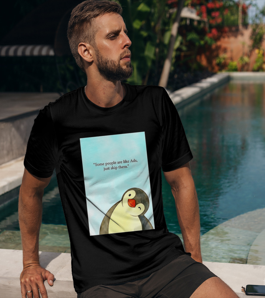 Penguin Some People Are Like Ads Just Skip Them T-Shirt