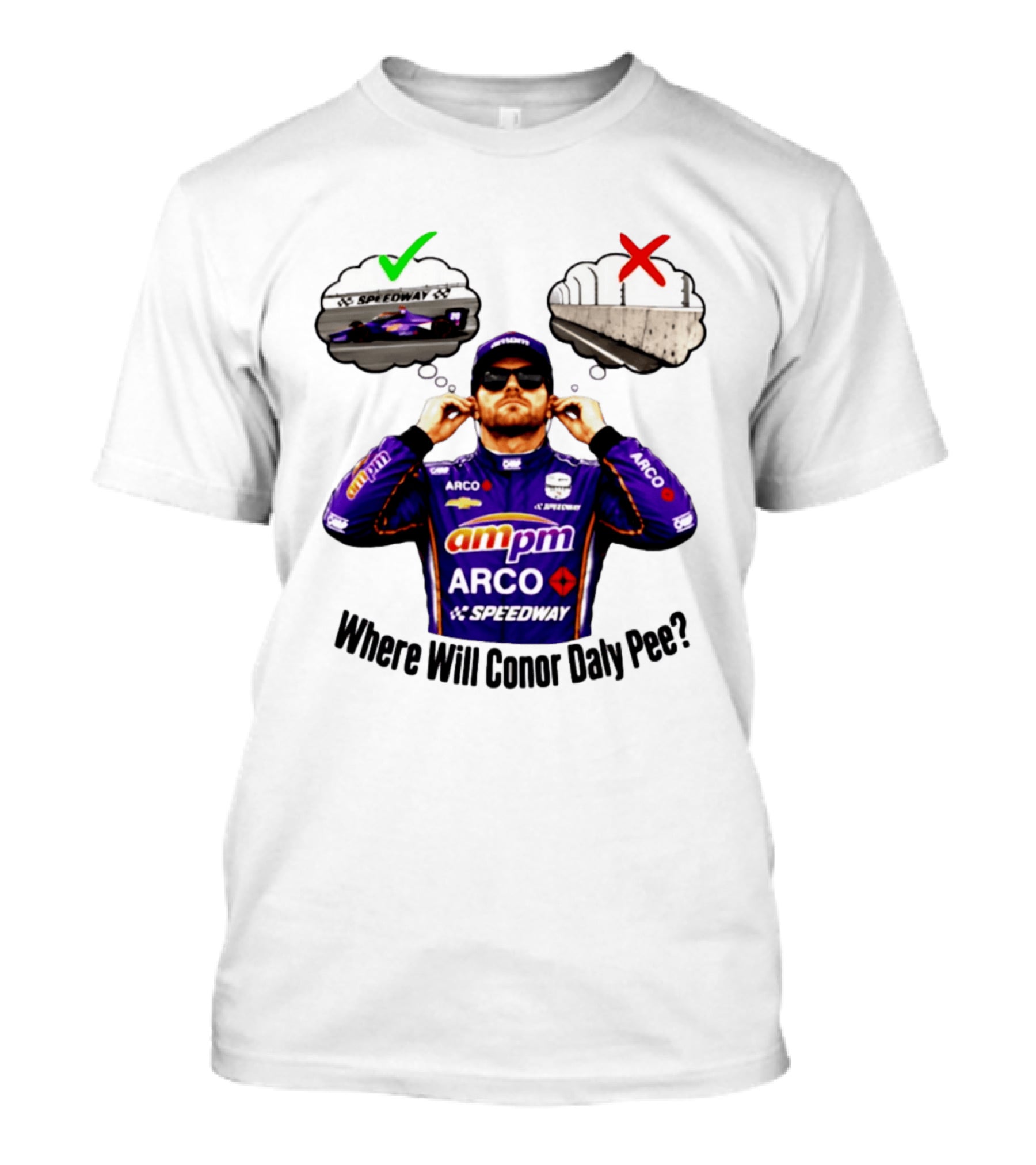 IndyCar 2026 Conor Daly AMPM Arco Speedway Where Will Conor Daly Pee T-Shirt