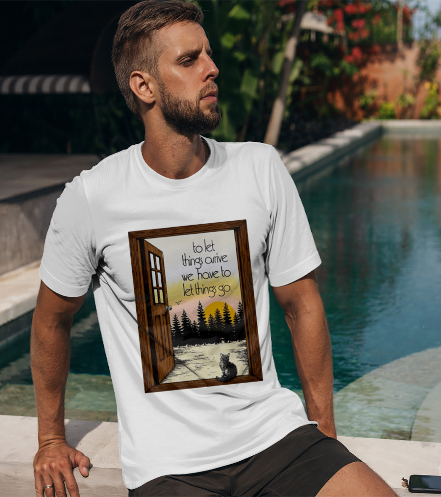 Sunset Landscape Cat Open Door Forest To Let Things Arrive We Have To Let Things Go T-Shirt