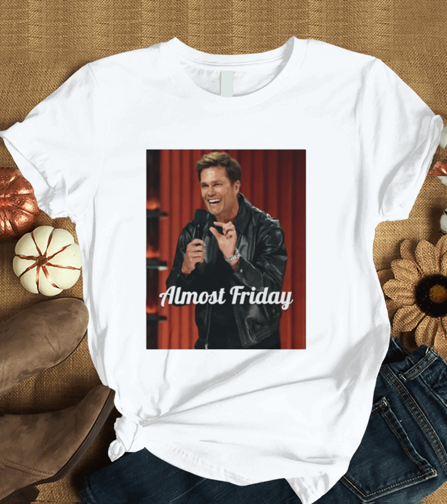 Tom Brady Almost Friday Roast Comedy Special T-Shirt