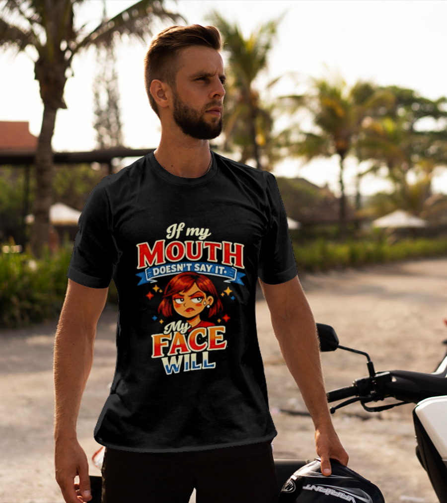 If My Mouth Doesn't Say It My Face Will Redhead Expression T-Shirt