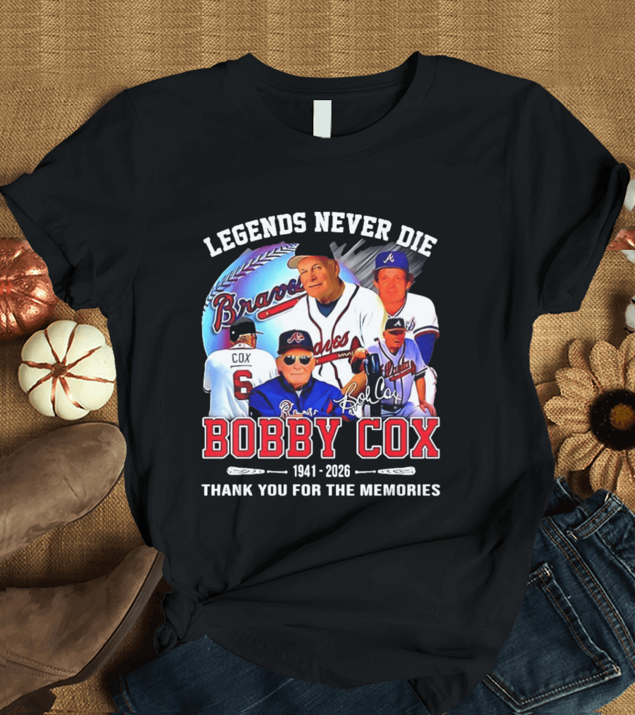 Legends Never Die Bobby Cox Atlanta Braves Baseball 1941 2026 Thank You For The Memories T-Shirt