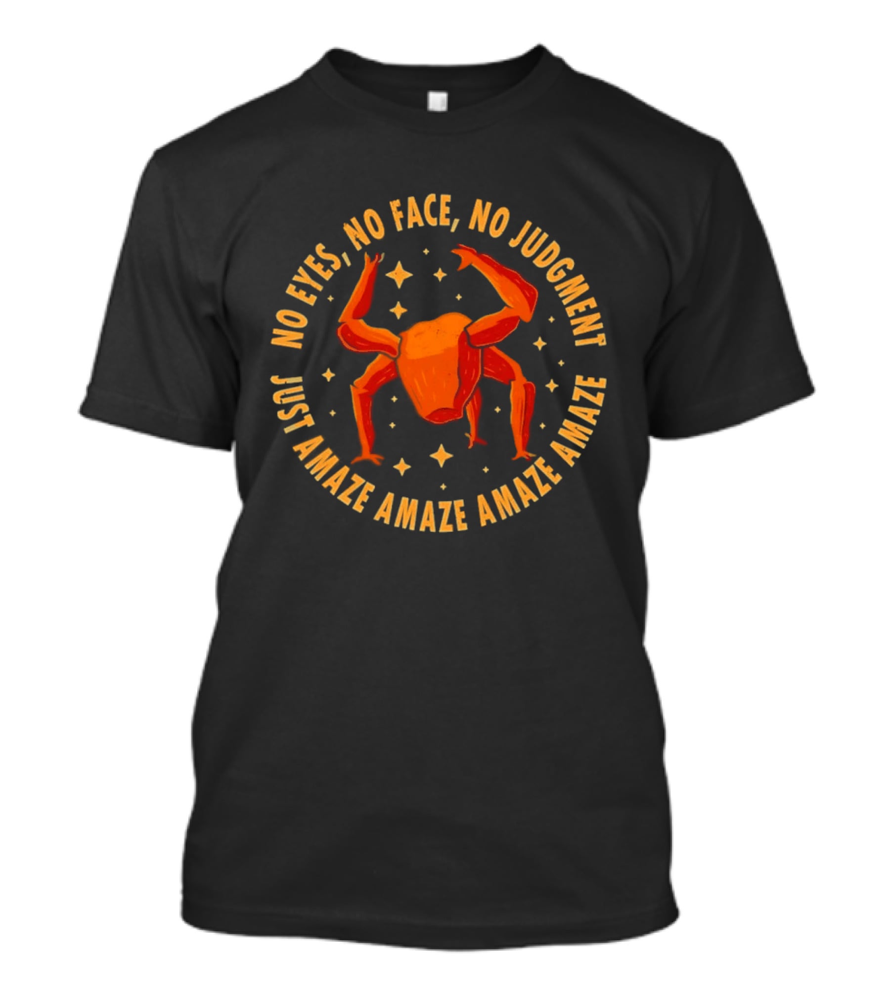 Rocky Project Hail Mary No Eyes No Face No Judgment Just Amaze Amaze Amaze Amaze T-Shirt