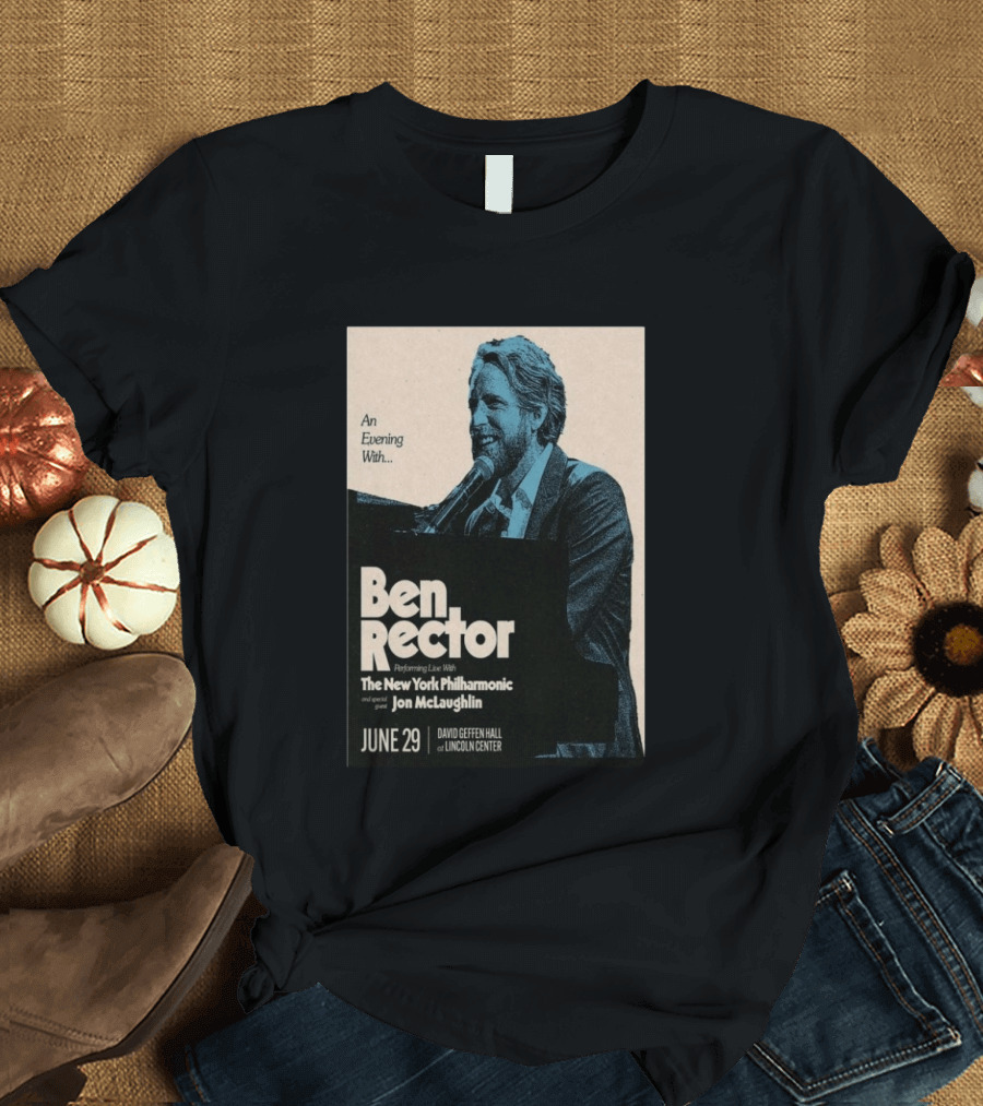 An Evening With Ben Rector The New York Philharmonic Jon McLaughlin June 29 David Geffen Hall Lincoln Center T-Shirt
