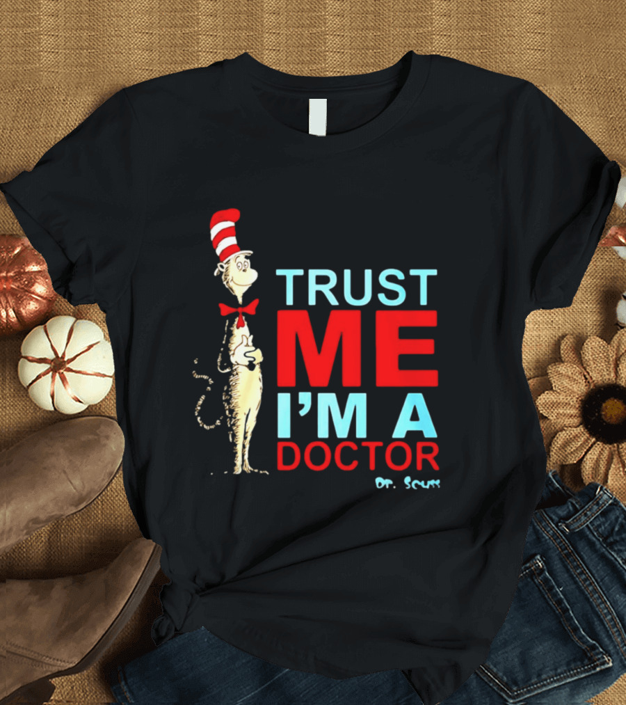 Dr Seuss Cat In The Hat Trust Me I'm A Doctor T-Shirt
