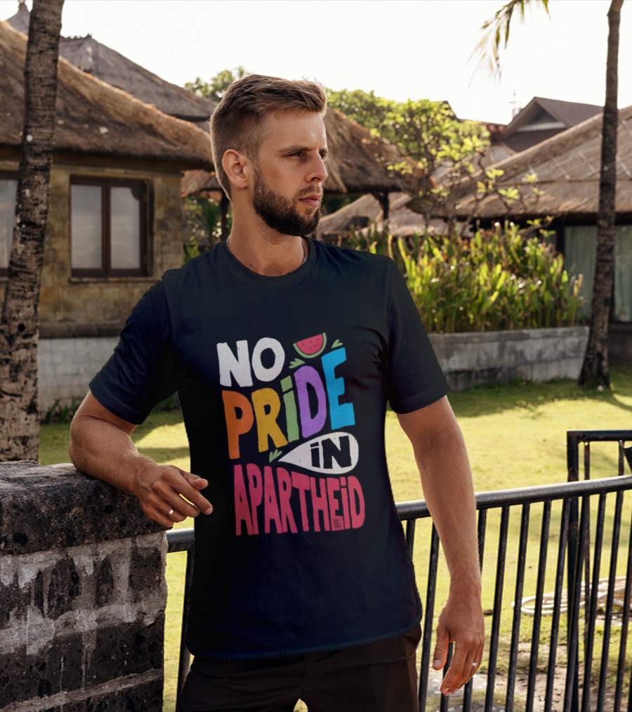 No Pride In Apartheid LGBTQ Palestine Awareness T-Shirt