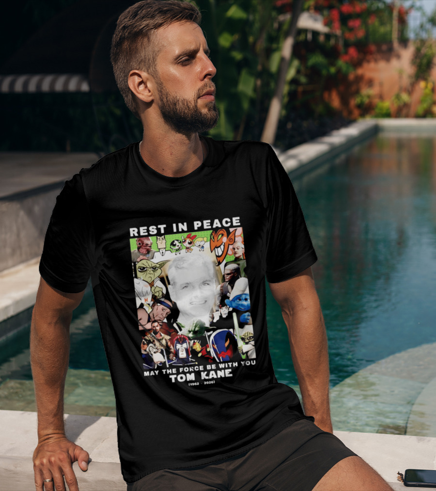 Rest In Peace Tom Kane May The Force Be With You 1962 2026 Star Wars Characters Memorial T-Shirt