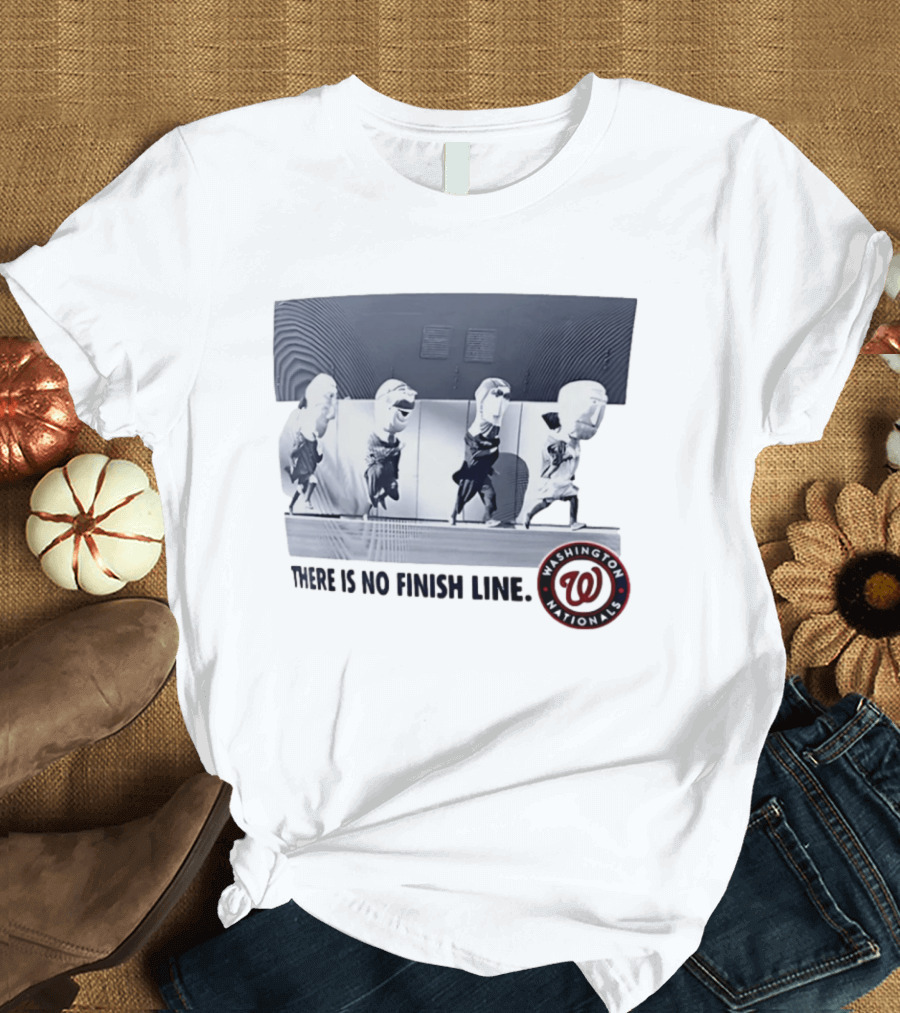 Washington Nationals There Is No Finish Line Racing Presidents T-Shirt