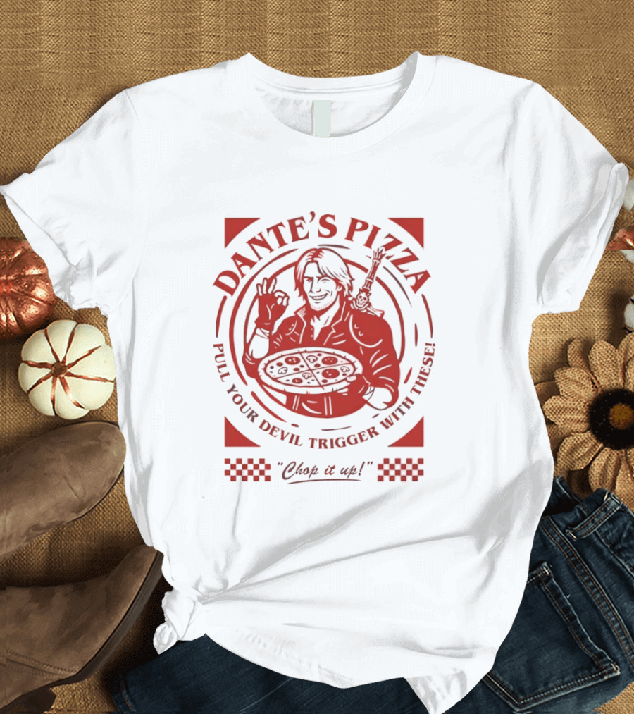 Dante's Pizza Pull Your Devil Trigger With These Chop It Up T-Shirt