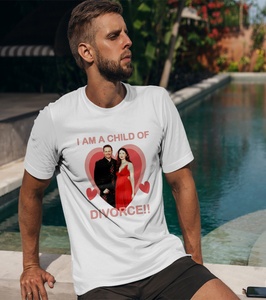 Sam Heughan Caitriona Balfe I Am A Child Of Divorce Hearts T-Shirt