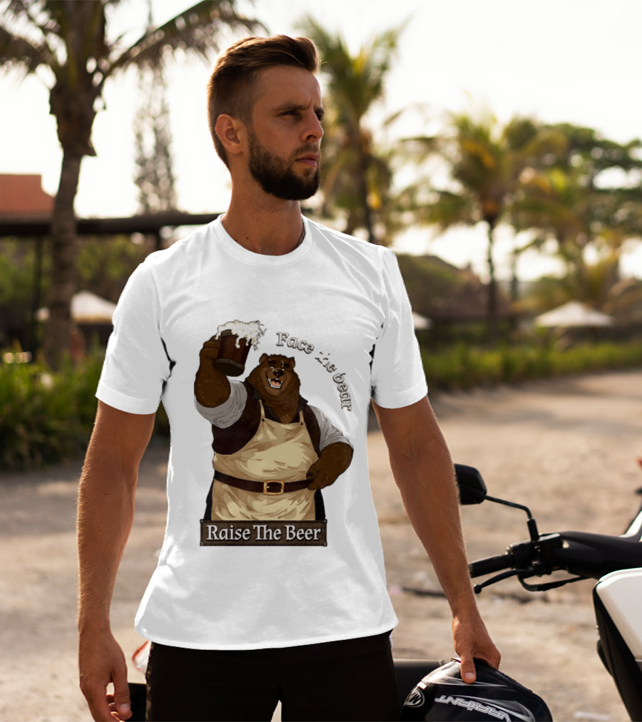 Face The Bear Raise The Beer Toast With A Cheerful Bear T-Shirt