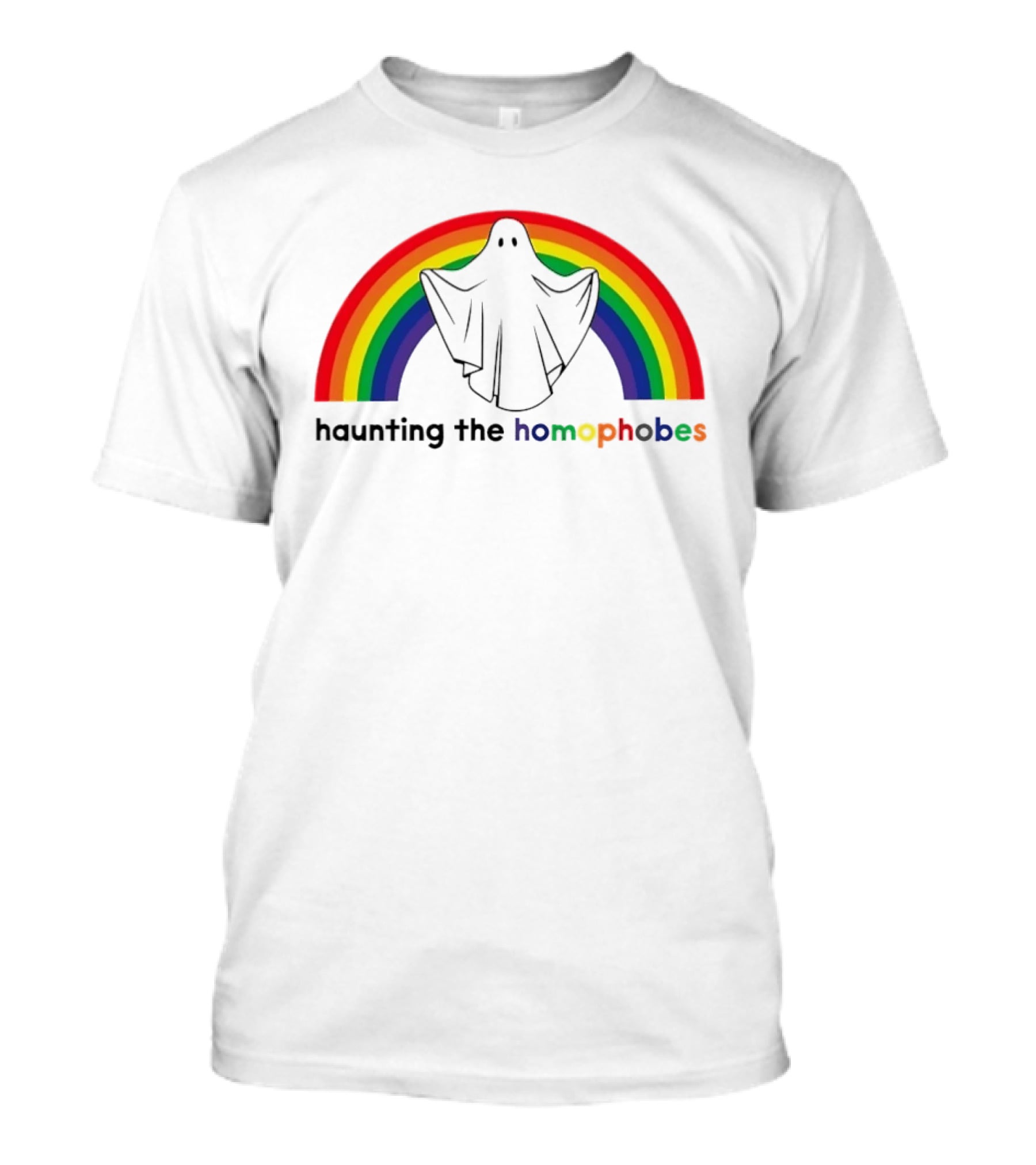 Haunting The Homephobes Rainbow Ghost Pride T-Shirt