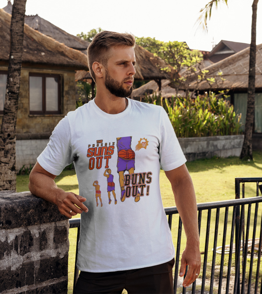 The Phoenix Suns Out Buns Out Basketball Player Fun T-Shirt